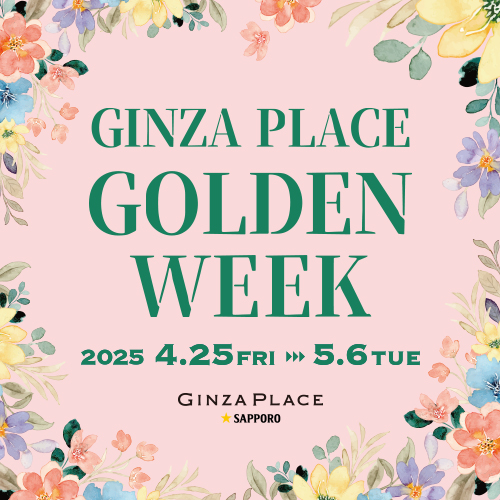 GINZA PLACE GOLDEN WEEK 2025